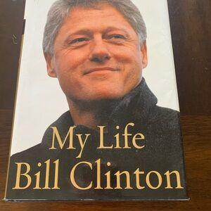 MY LIFE BY BILL CLINTON .. HARDCOVERED DUST JACKET BOOK